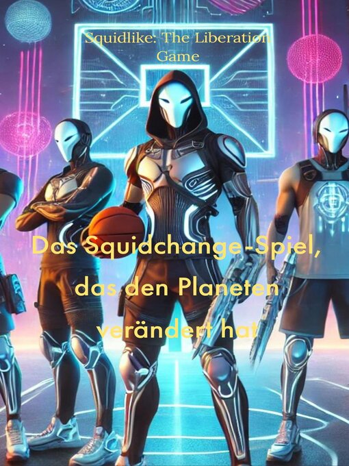 Title details for Das Squidchange-Spiel, das den Planeten verändert hat by Betto Garcia - Available